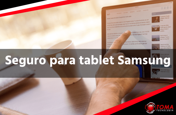 Seguro para tablet Samsung