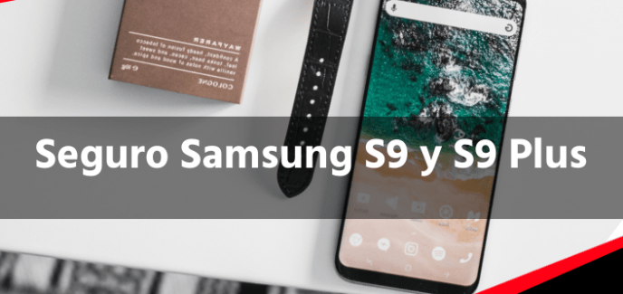Seguro Samsung S9 y S9 Plus