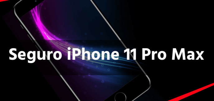Seguro iPhone 11 Pro Max